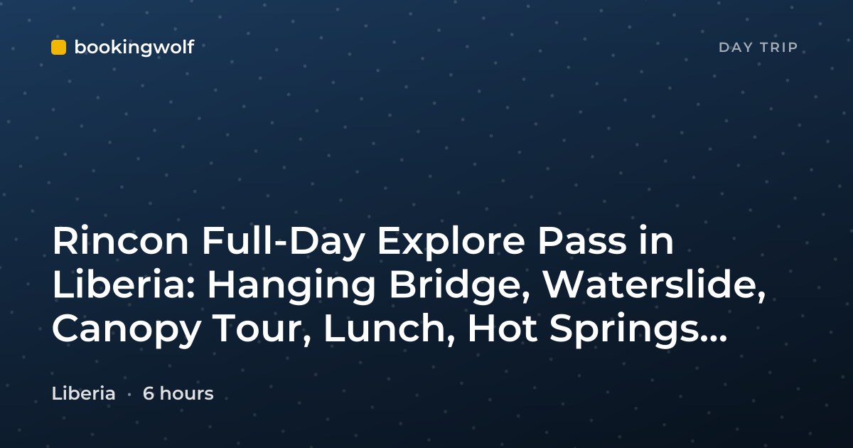 Rincon Full-Day Explore Pass in Liberia: Hanging Bridge, Waterslide, Canopy Tour, Lunch, Hot Springs, Relaxation