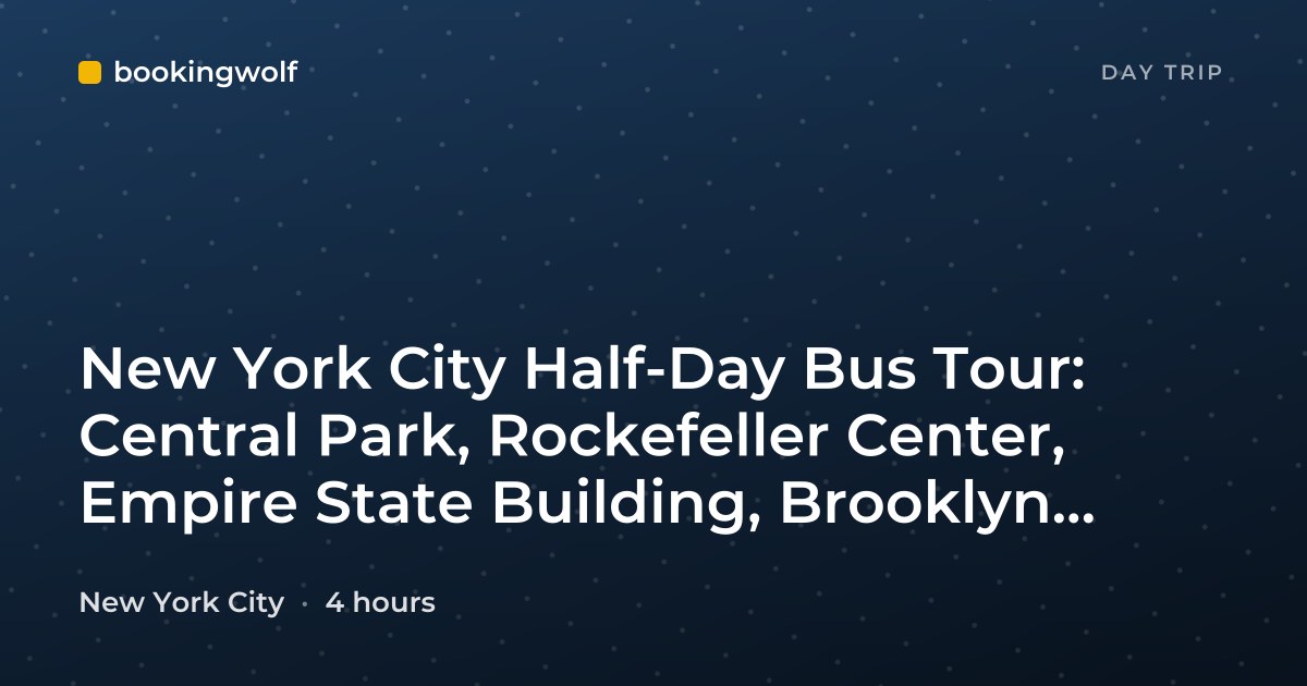 New York City Half-Day Bus Tour: Central Park, Rockefeller Center, Empire State Building, Brooklyn Bridge