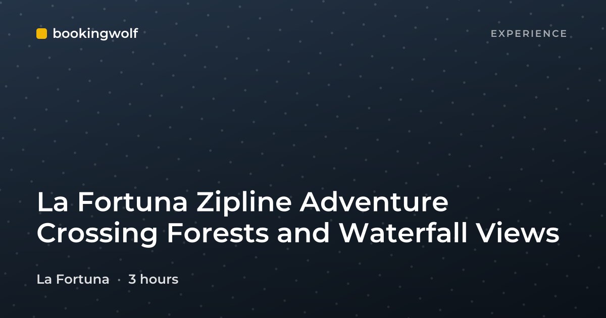 La Fortuna Zipline Adventure Crossing Forests and Waterfall Views