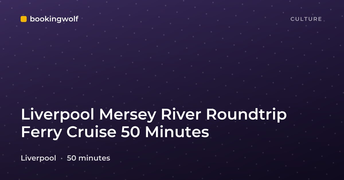 Liverpool Mersey River Roundtrip Ferry Cruise 50 Minutes
