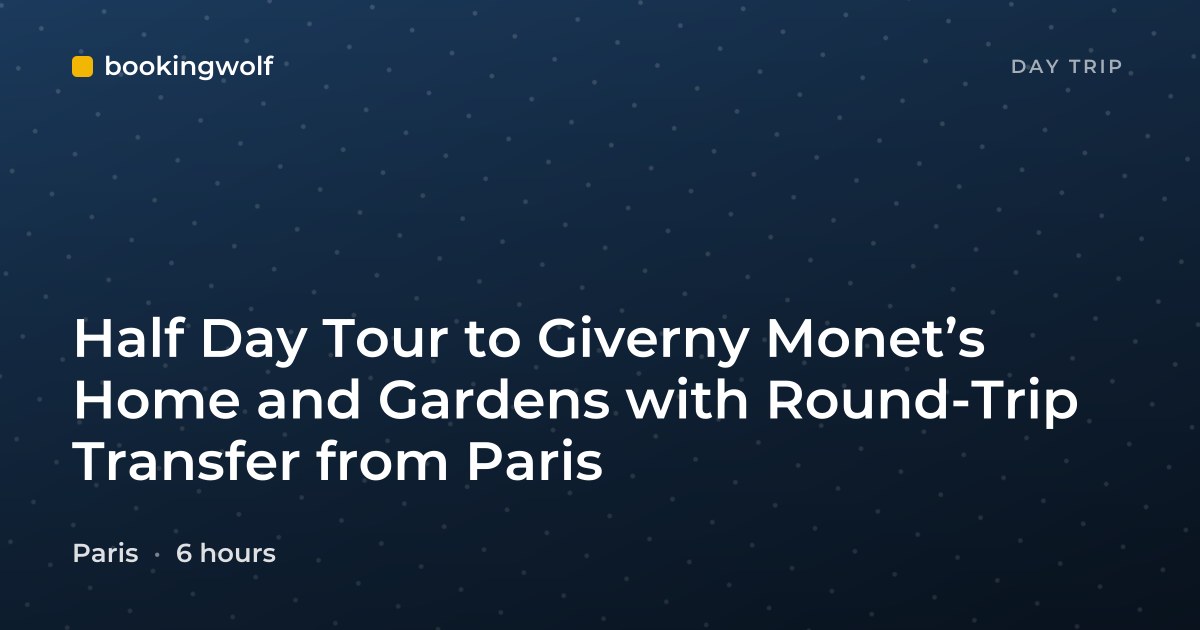 Half Day Tour to Giverny Monet’s Home and Gardens with Round-Trip Transfer from Paris