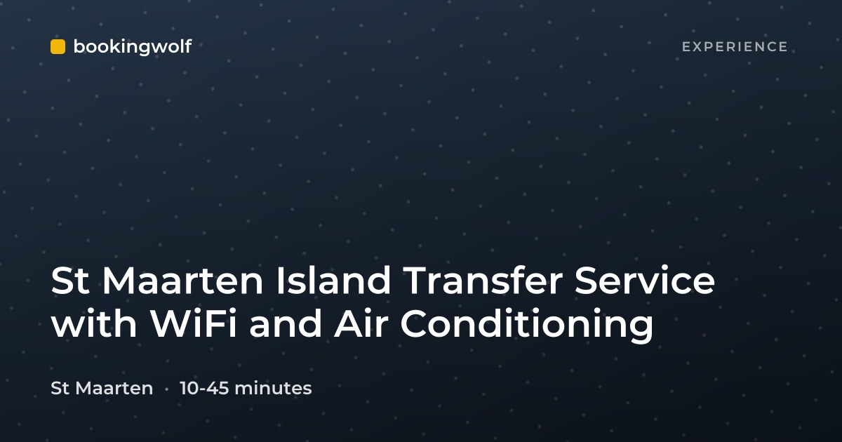 St Maarten Island Transfer Service with WiFi and Air Conditioning