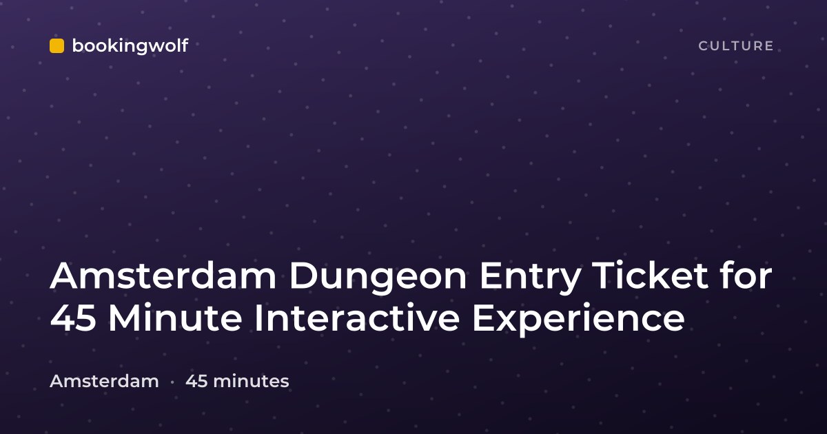 Amsterdam Dungeon Entry Ticket for 45 Minute Interactive Experience