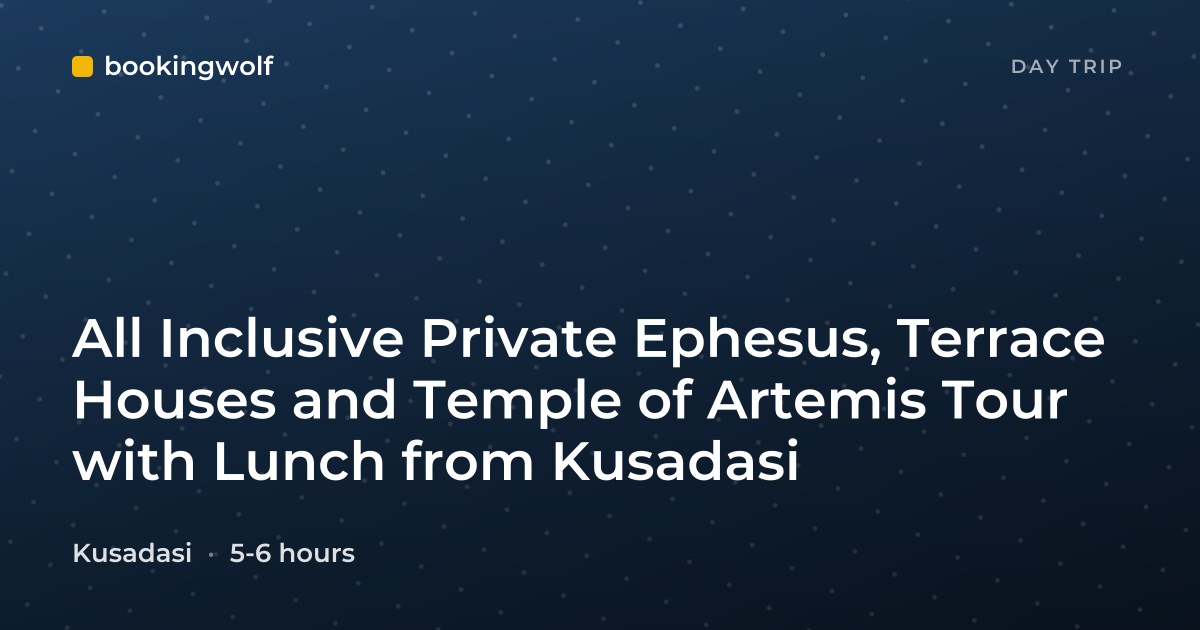 All Inclusive Private Ephesus, Terrace Houses and Temple of Artemis Tour with Lunch from Kusadasi