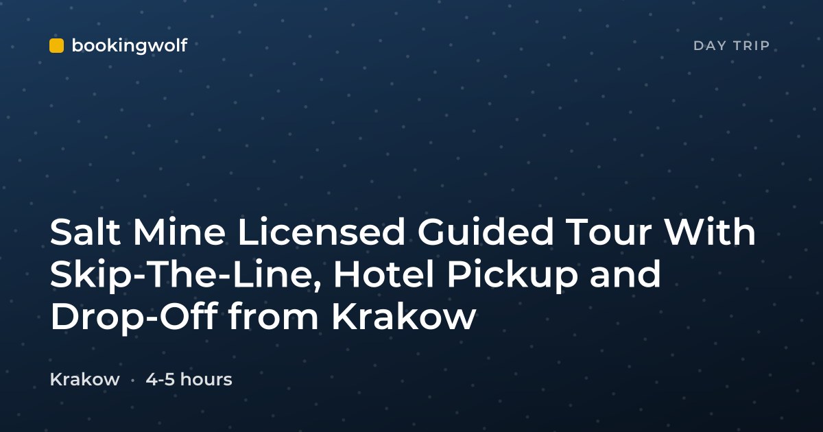 Salt Mine Licensed Guided Tour With Skip-The-Line, Hotel Pickup and Drop-Off from Krakow