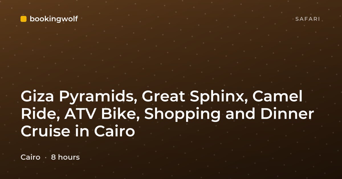 Giza Pyramids, Great Sphinx, Camel Ride, ATV Bike, Shopping and Dinner Cruise in Cairo