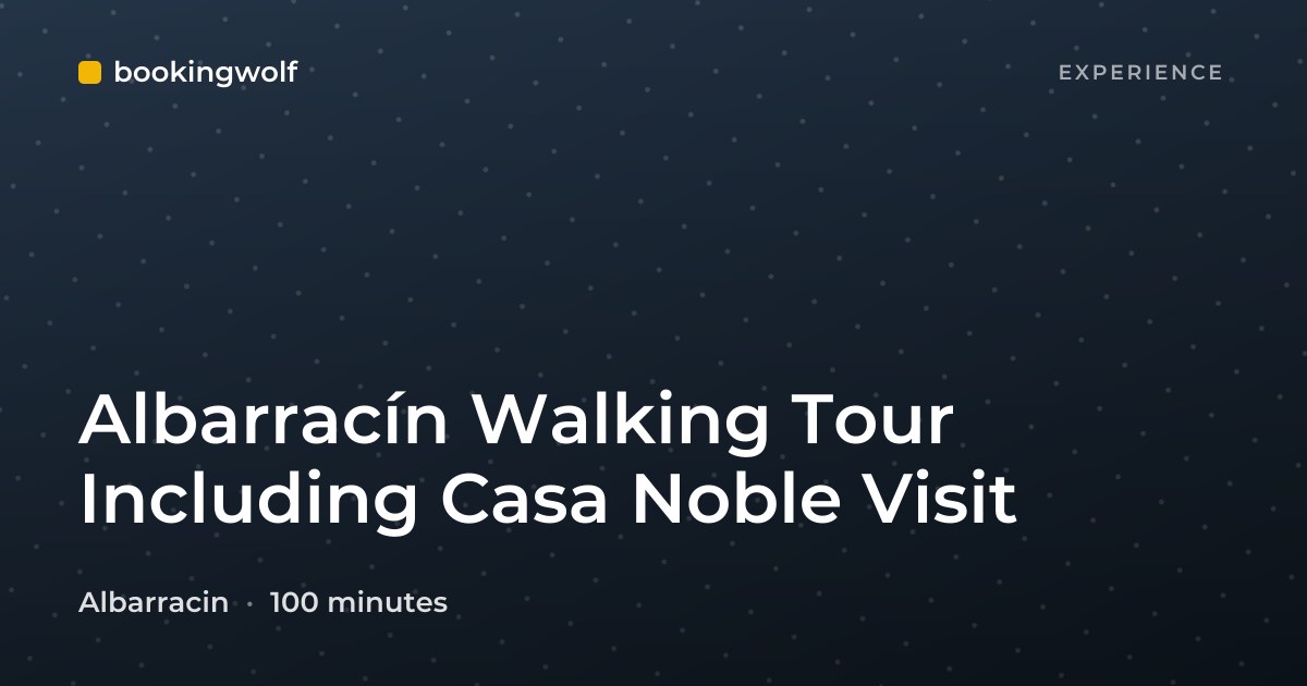 Albarracín Walking Tour Including Casa Noble Visit