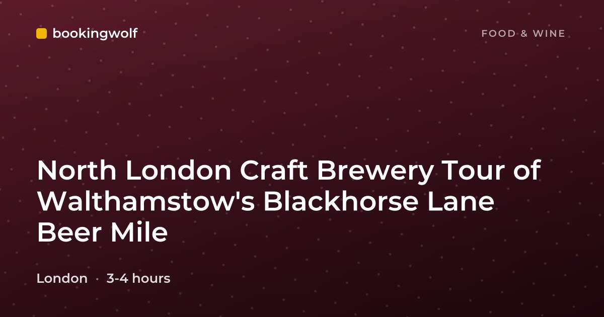 North London Craft Brewery Tour of Walthamstow's Blackhorse Lane Beer Mile