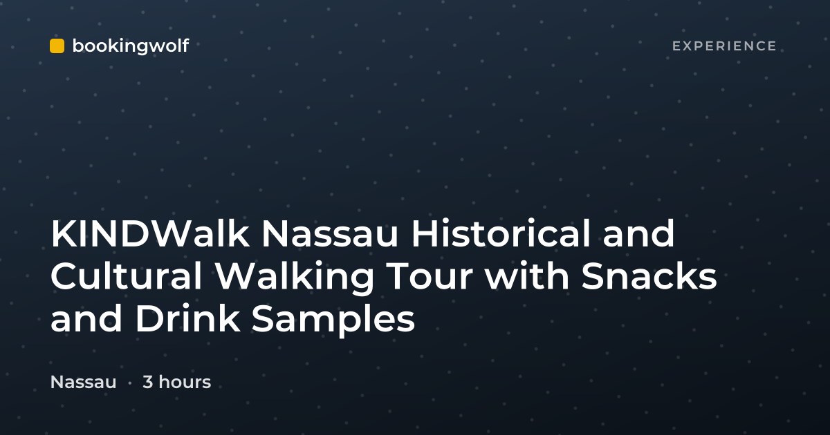 KINDWalk Nassau Historical and Cultural Walking Tour with Snacks and Drink Samples