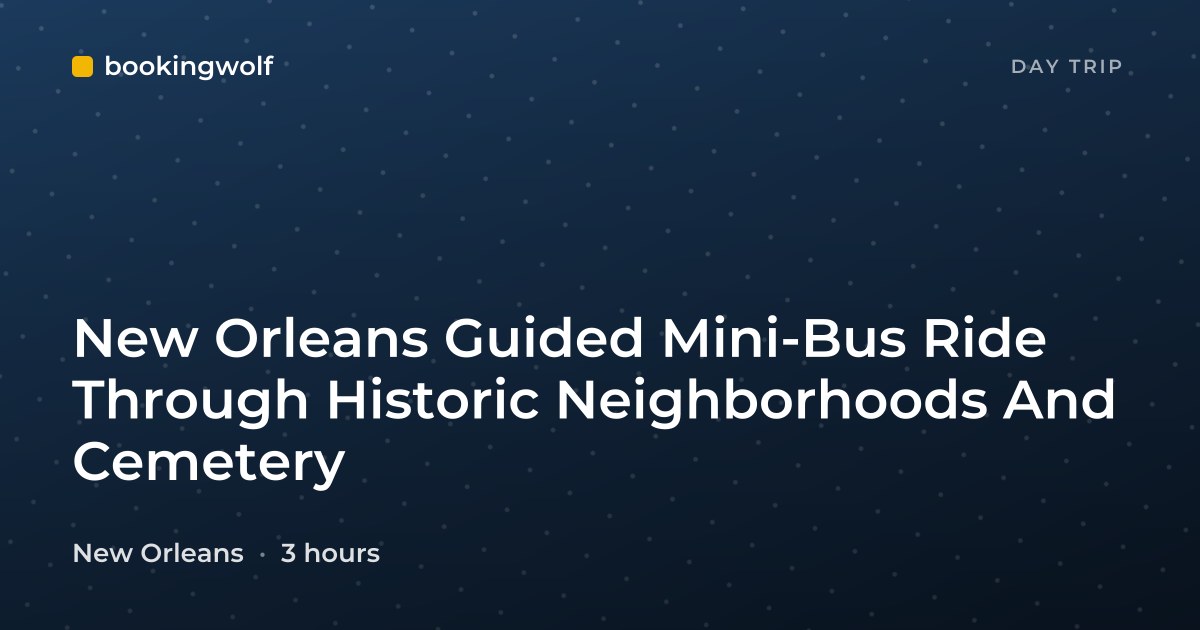 New Orleans Guided Mini-Bus Ride Through Historic Neighborhoods And Cemetery
