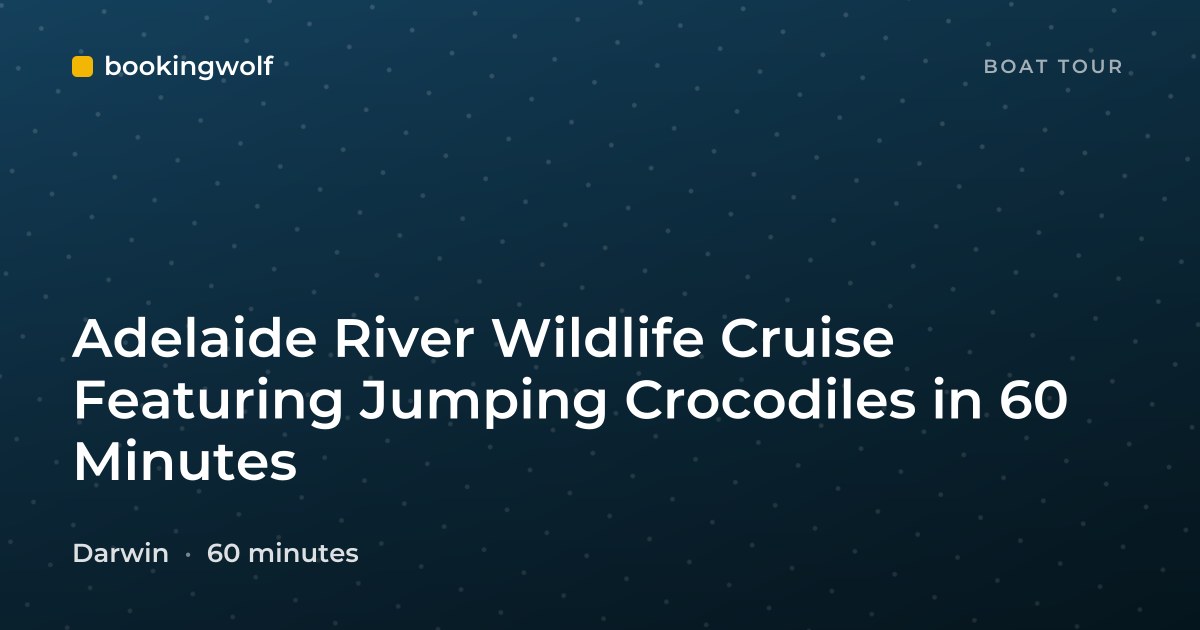 Adelaide River Wildlife Cruise Featuring Jumping Crocodiles in 60 Minutes