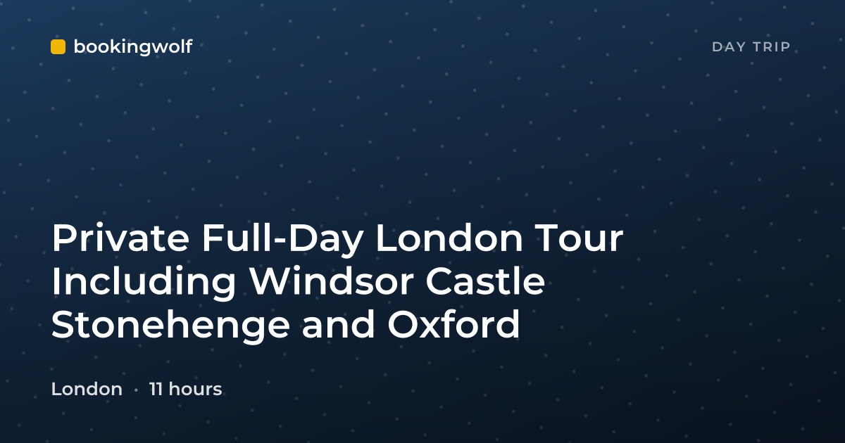 Private Full-Day London Tour Including Windsor Castle Stonehenge and Oxford