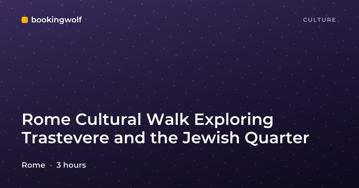 Rome Cultural Walk Exploring Trastevere and the Jewish Quarter