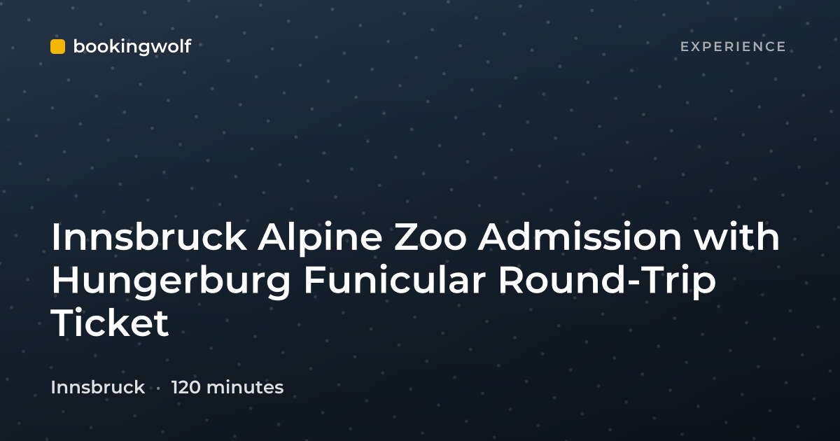 Innsbruck Alpine Zoo Admission with Hungerburg Funicular Round-Trip Ticket