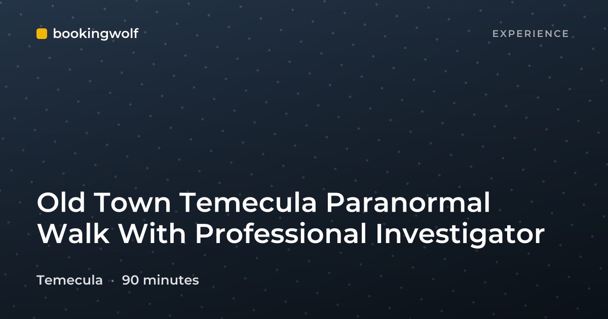 Old Town Temecula Paranormal Walk With Professional Investigator