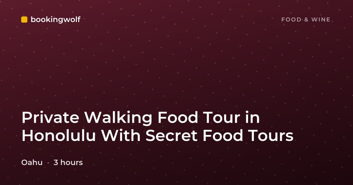 Private Walking Food Tour in Honolulu With Secret Food Tours