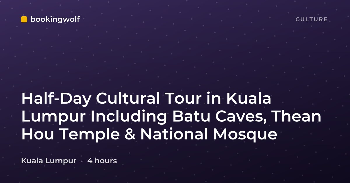 Half-Day Cultural Tour in Kuala Lumpur Including Batu Caves, Thean Hou Temple & National Mosque