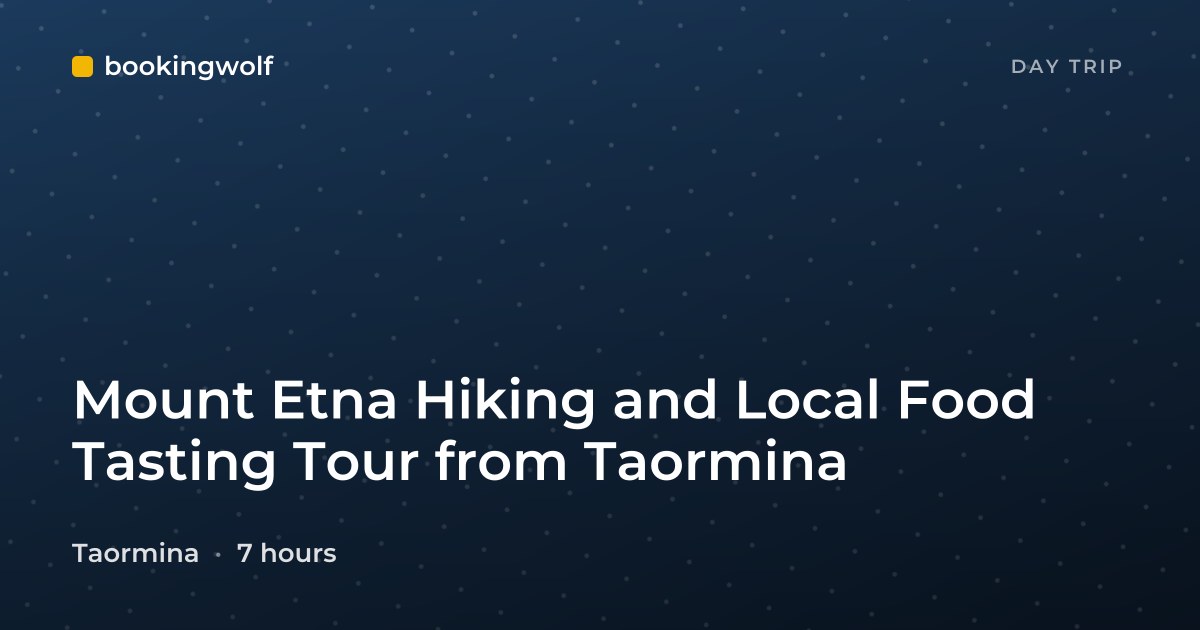Mount Etna Hiking and Local Food Tasting Tour from Taormina