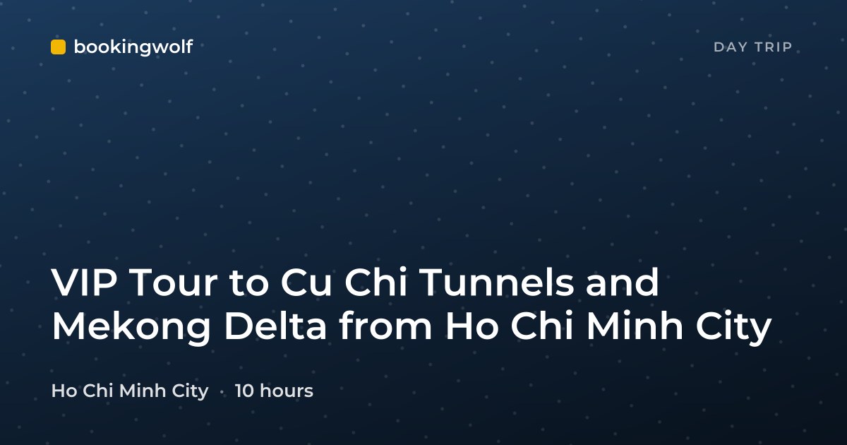 VIP Tour to Cu Chi Tunnels and Mekong Delta from Ho Chi Minh City