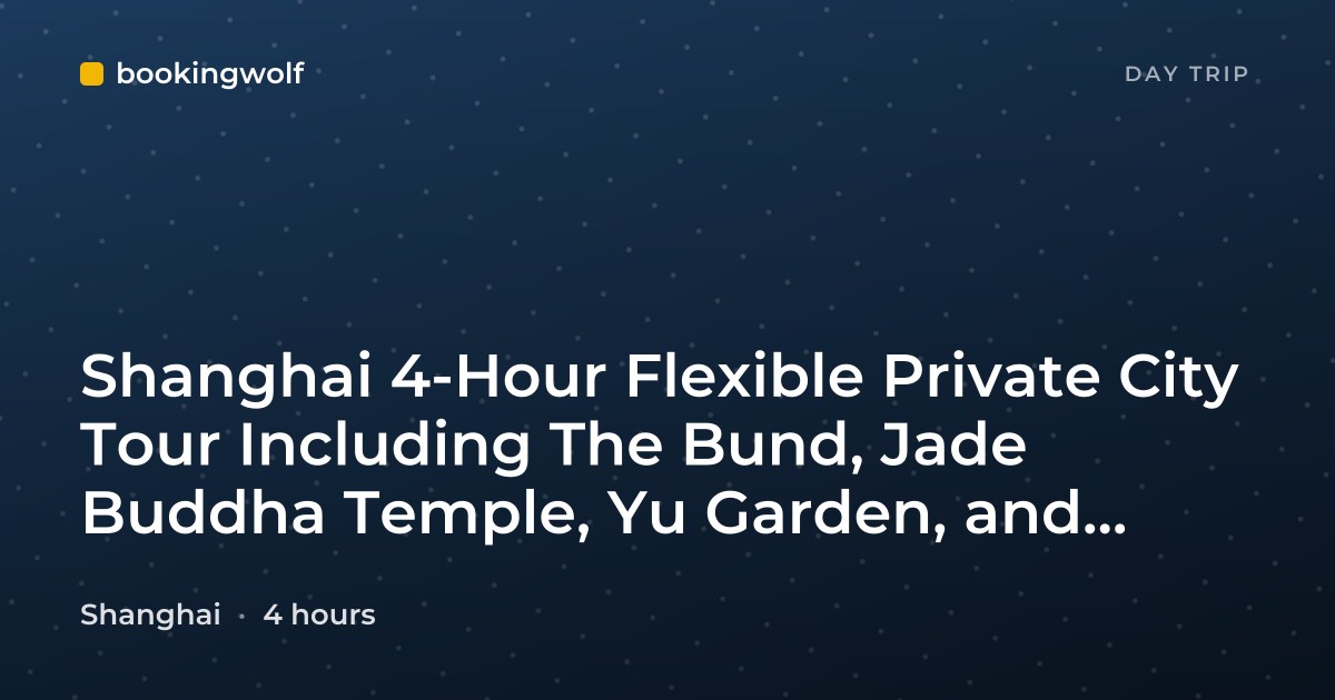 Shanghai 4-Hour Flexible Private City Tour Including The Bund, Jade Buddha Temple, Yu Garden, and French Concession