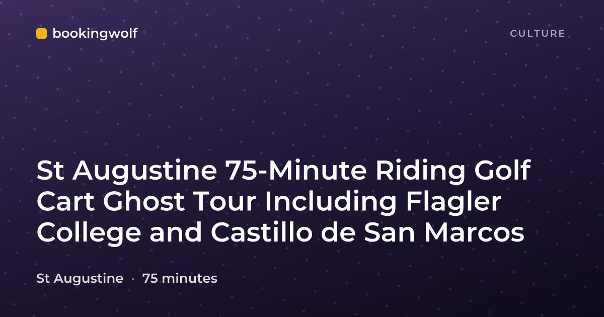St Augustine 75-Minute Riding Golf Cart Ghost Tour Including Flagler College and Castillo de San Marcos