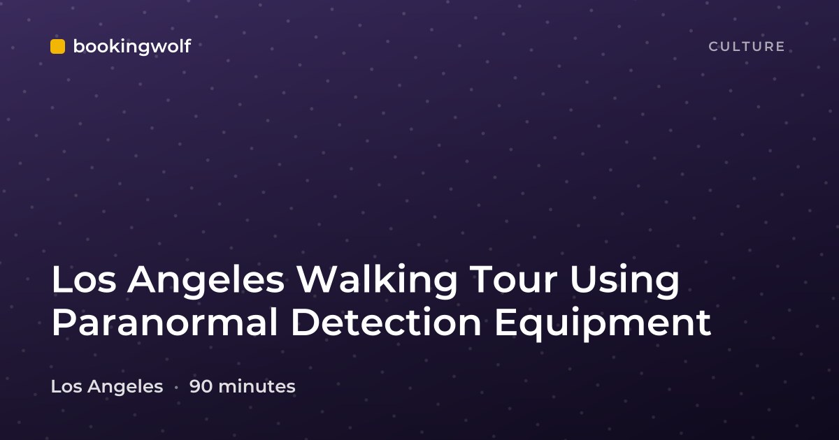 Los Angeles Walking Tour Using Paranormal Detection Equipment