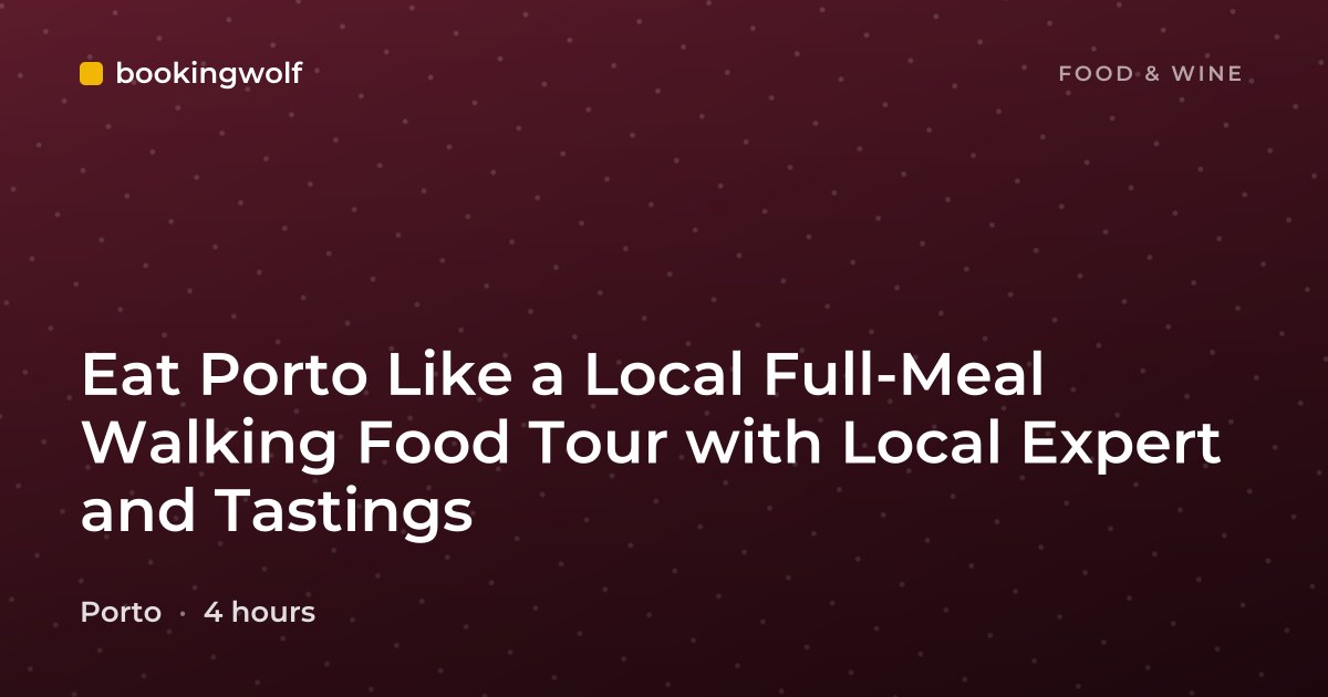 Eat Porto Like a Local Full-Meal Walking Food Tour with Local Expert and Tastings