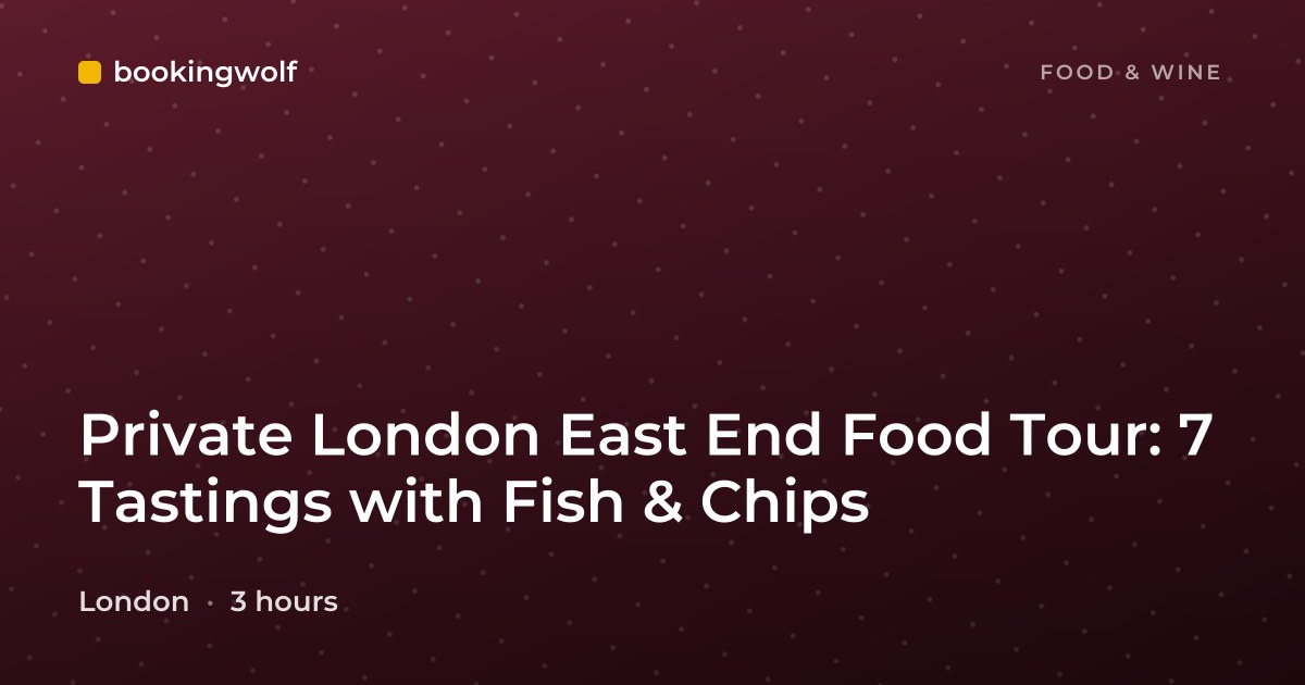 Private London East End Food Tour: 7 Tastings with Fish & Chips