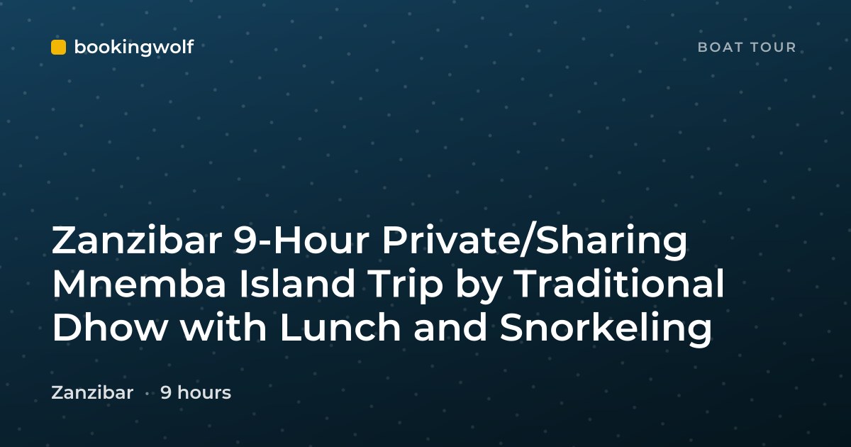 Zanzibar 9-Hour Private/Sharing Mnemba Island Trip by Traditional Dhow with Lunch and Snorkeling