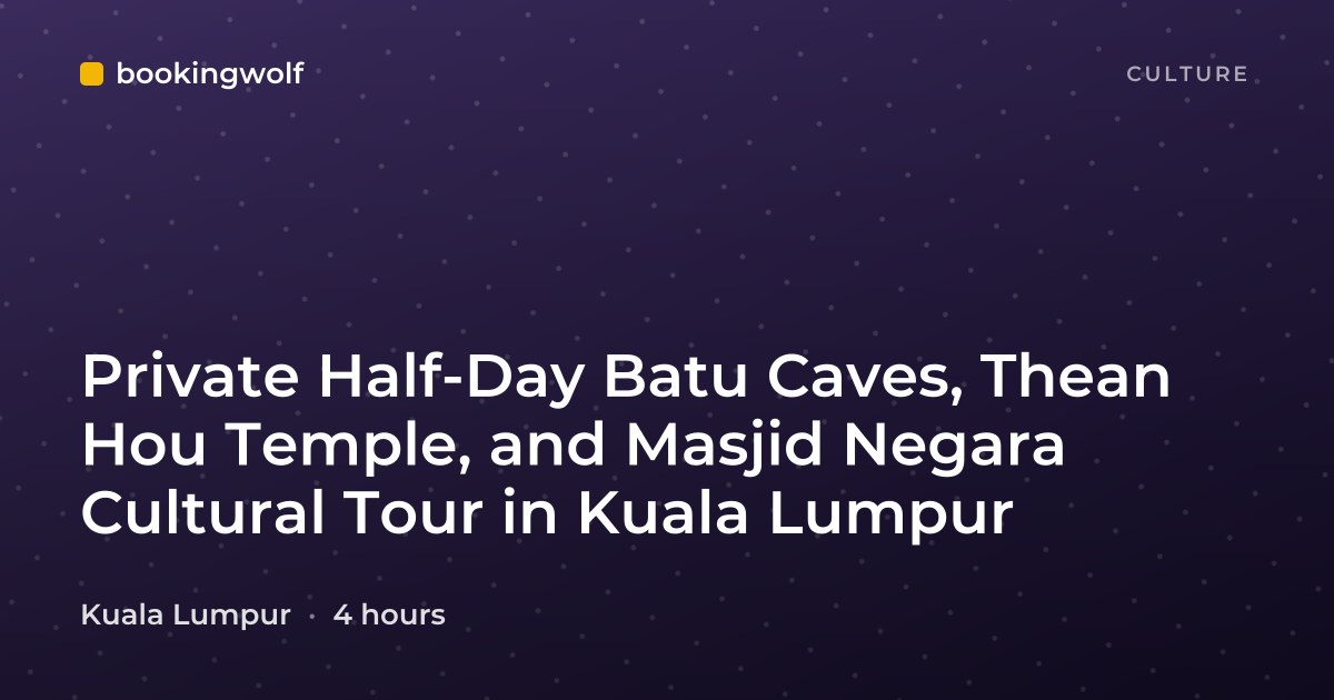Private Half-Day Batu Caves, Thean Hou Temple, and Masjid Negara Cultural Tour in Kuala Lumpur