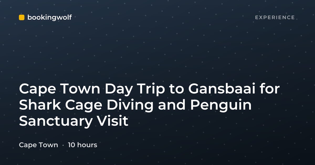 Cape Town Day Trip to Gansbaai for Shark Cage Diving and Penguin Sanctuary Visit