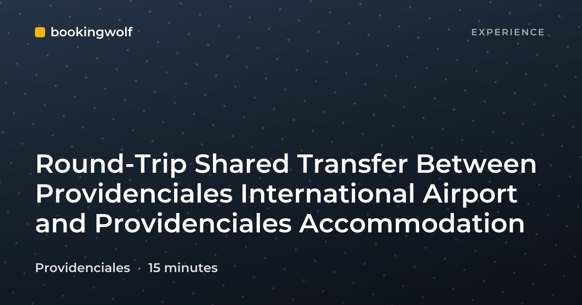 Round-Trip Shared Transfer Between Providenciales International Airport and Providenciales Accommodation