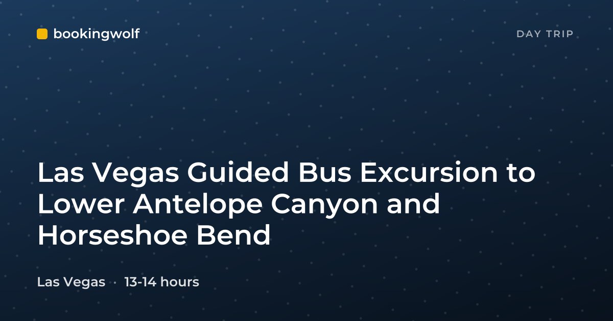 Las Vegas Guided Bus Excursion to Lower Antelope Canyon and Horseshoe Bend