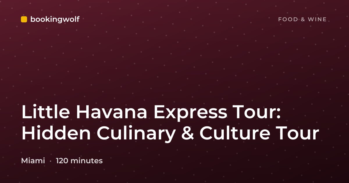 Little Havana Express Tour: Hidden Culinary & Culture Tour