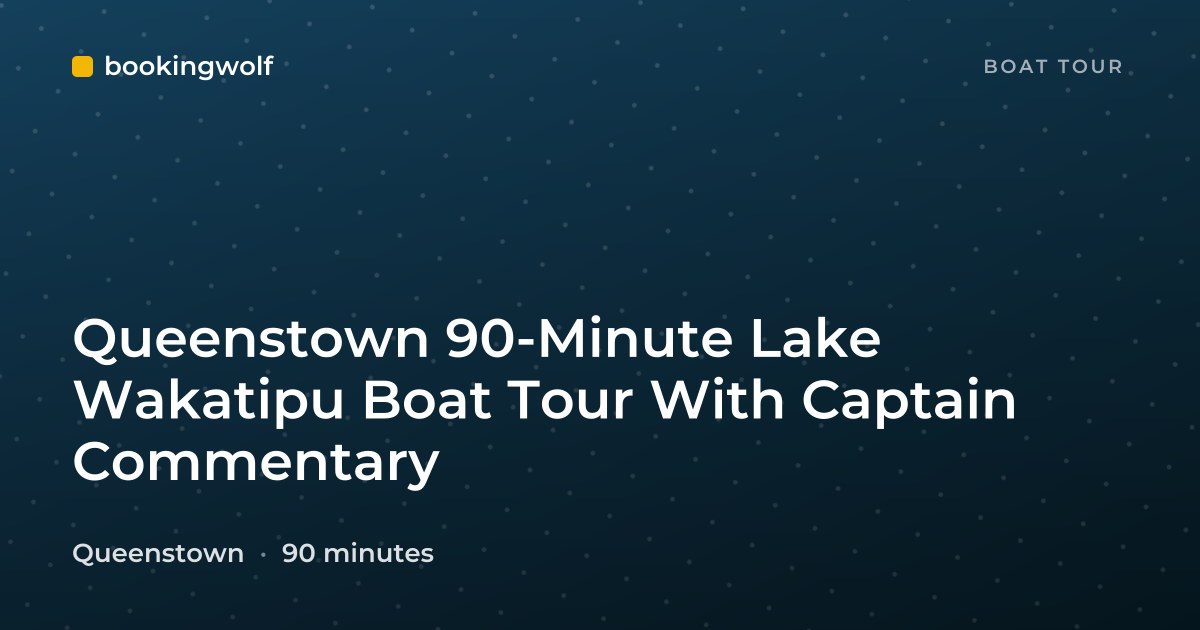 Queenstown 90-Minute Lake Wakatipu Boat Tour With Captain Commentary