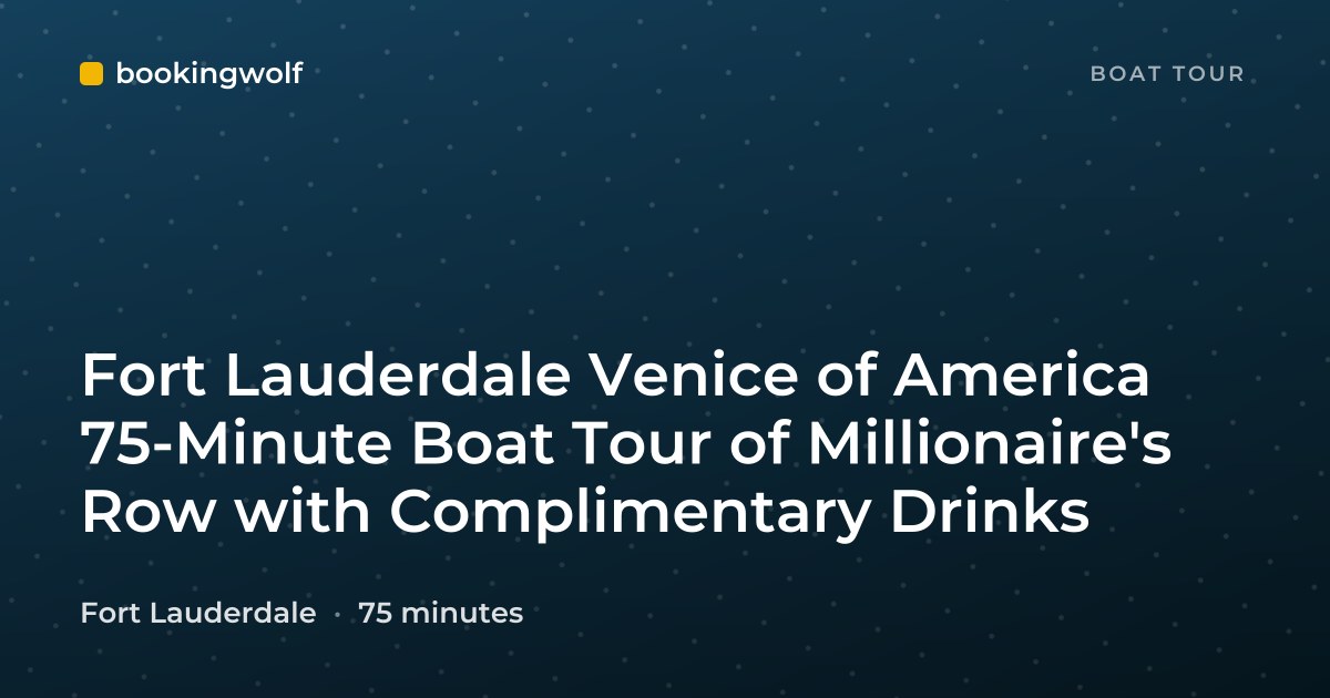 Fort Lauderdale Venice of America 75-Minute Boat Tour of Millionaire's Row with Complimentary Drinks