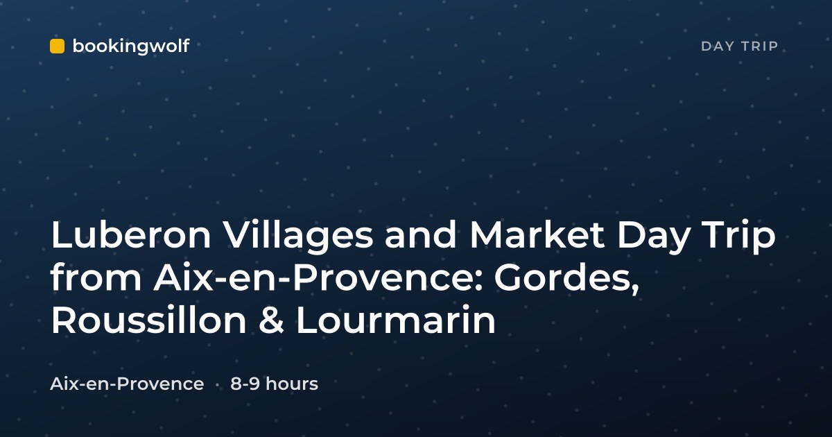 Luberon Villages and Market Day Trip from Aix-en-Provence: Gordes, Roussillon & Lourmarin
