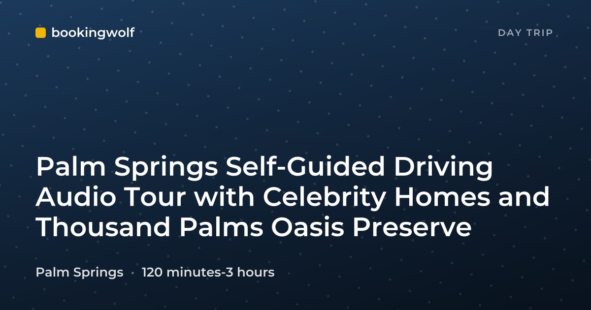Palm Springs Self-Guided Driving Audio Tour with Celebrity Homes and Thousand Palms Oasis Preserve