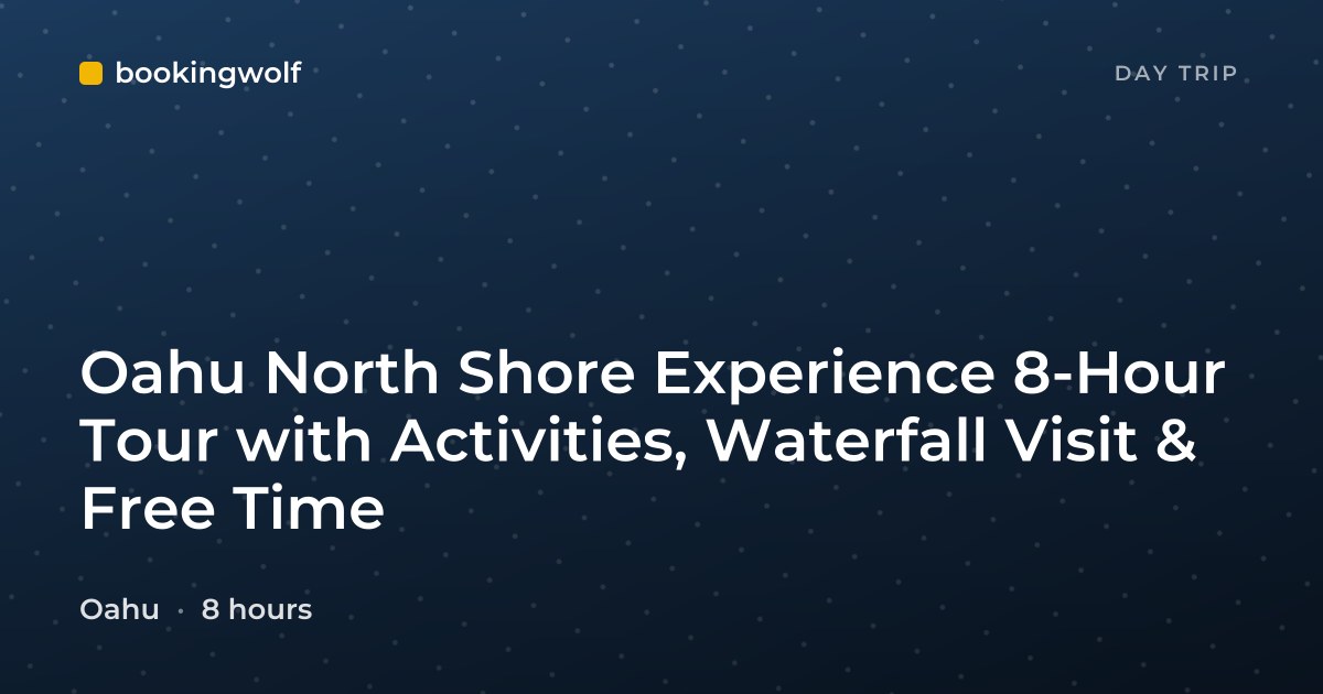 Oahu North Shore Experience 8-Hour Tour with Activities, Waterfall Visit & Free Time