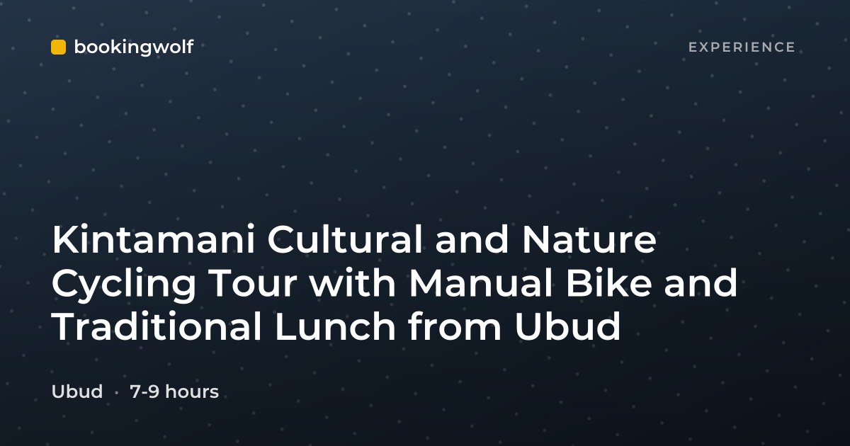 Kintamani Cultural and Nature Cycling Tour with Manual Bike and Traditional Lunch from Ubud