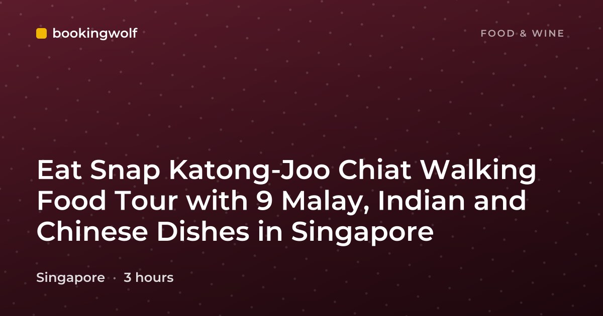 Eat Snap Katong-Joo Chiat Walking Food Tour with 9 Malay, Indian and Chinese Dishes in Singapore