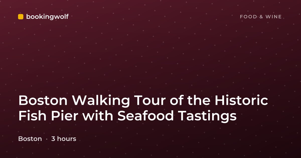 Boston Walking Tour of the Historic Fish Pier with Seafood Tastings