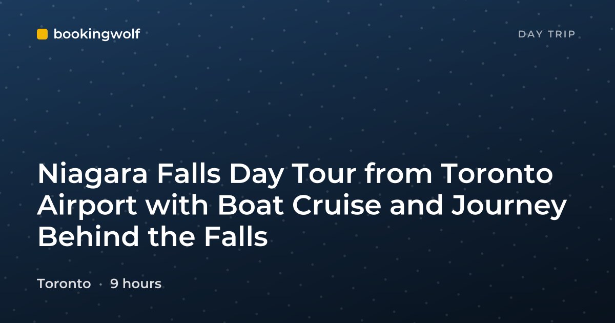 Niagara Falls Day Tour from Toronto Airport with Boat Cruise and Journey Behind the Falls