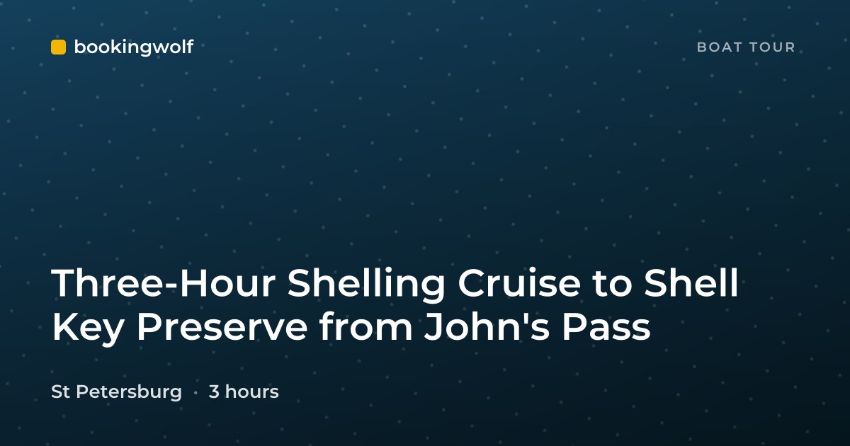 Three-Hour Shelling Cruise to Shell Key Preserve from John's Pass