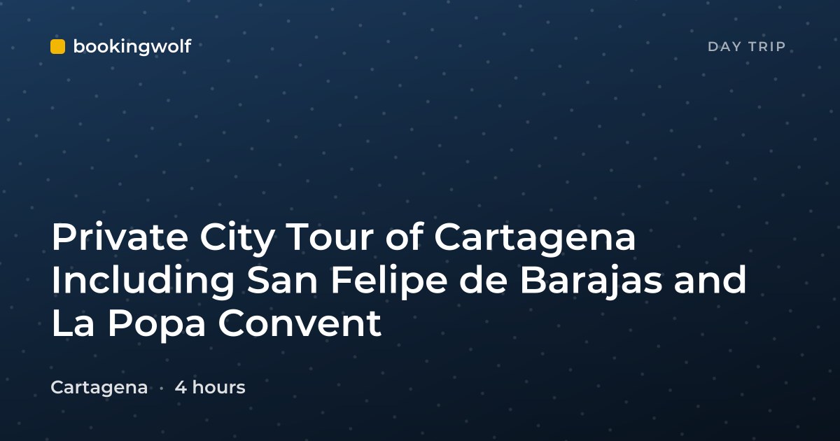 Private City Tour of Cartagena Including San Felipe de Barajas and La Popa Convent