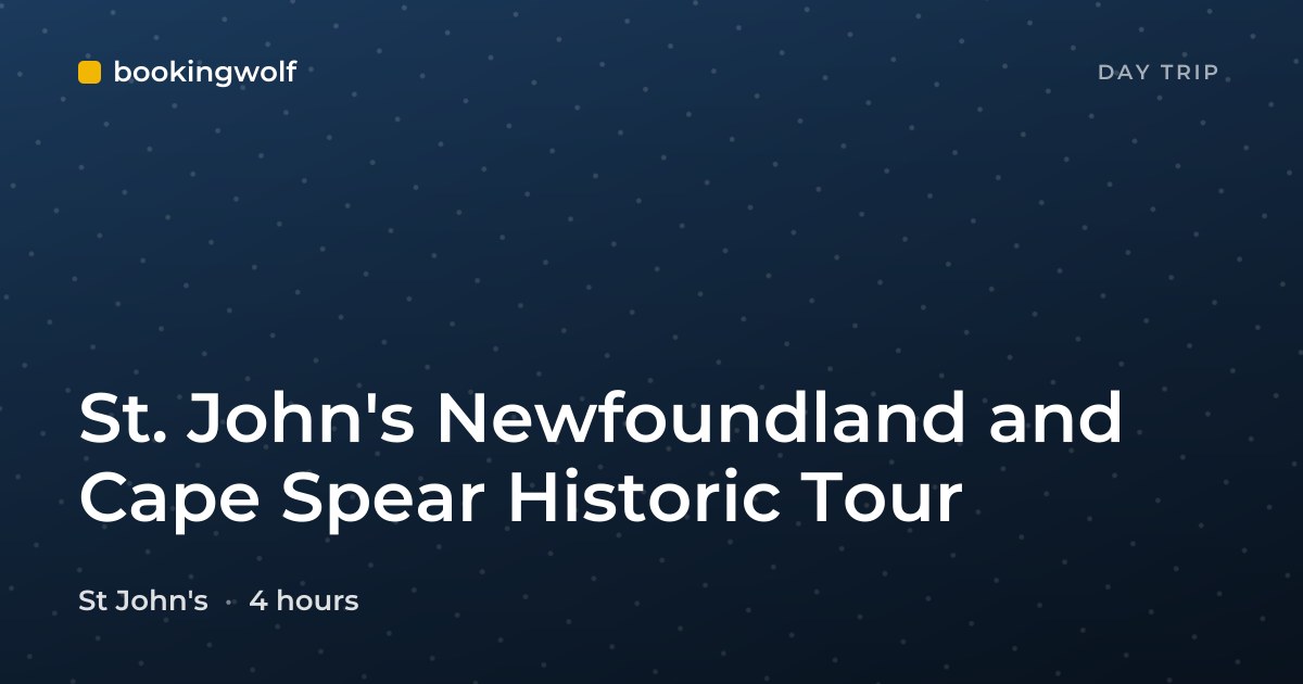 St. John's Newfoundland and Cape Spear Historic Tour
