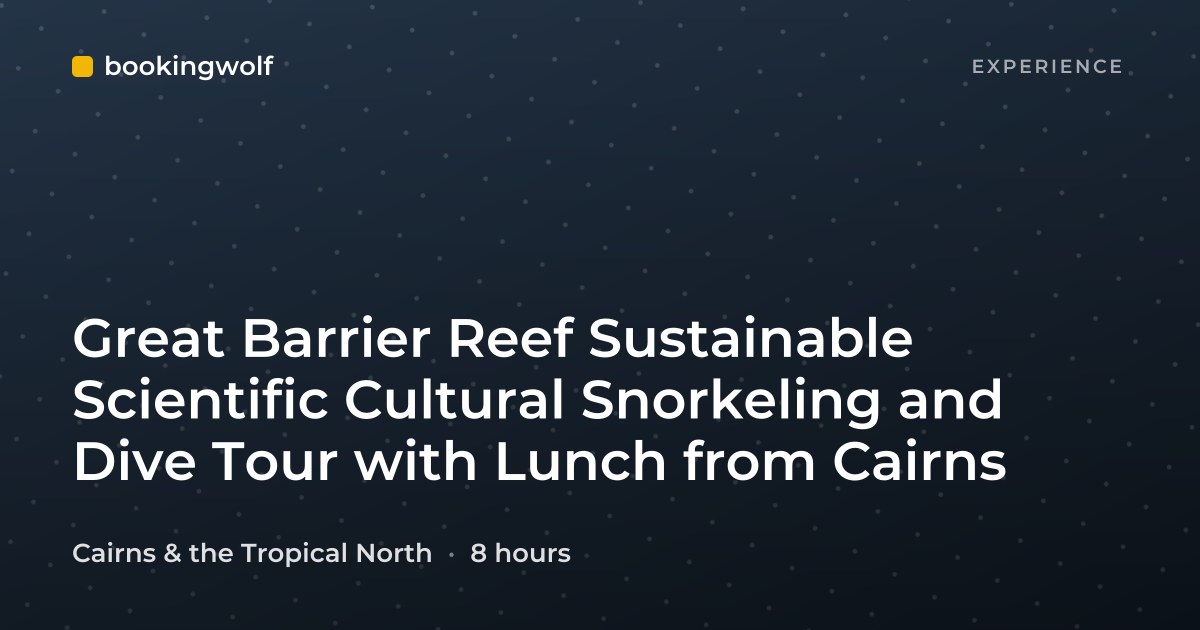 Great Barrier Reef Sustainable Scientific Cultural Snorkeling and Dive Tour with Lunch from Cairns