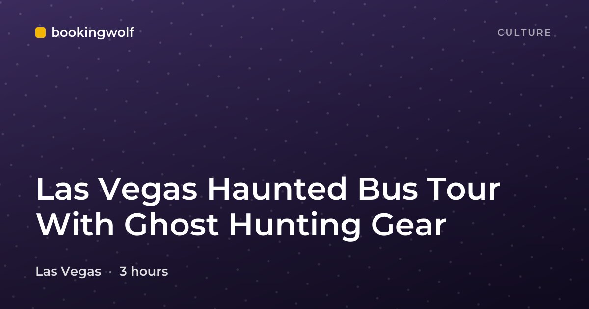 Las Vegas Haunted Bus Tour With Ghost Hunting Gear
