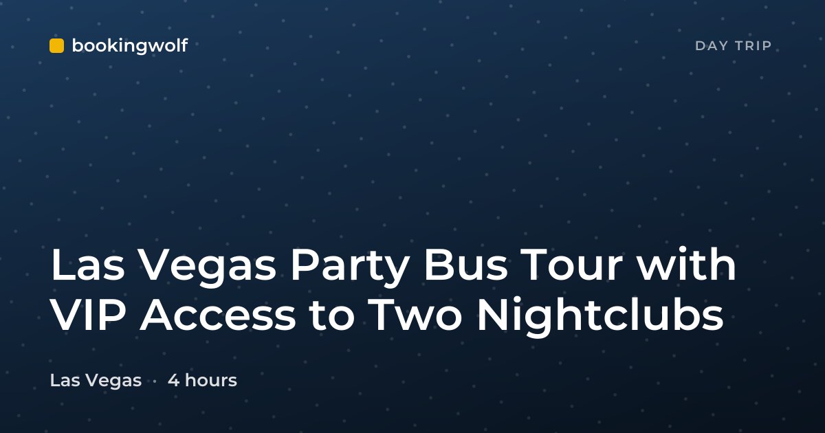 Las Vegas Party Bus Tour with VIP Access to Two Nightclubs