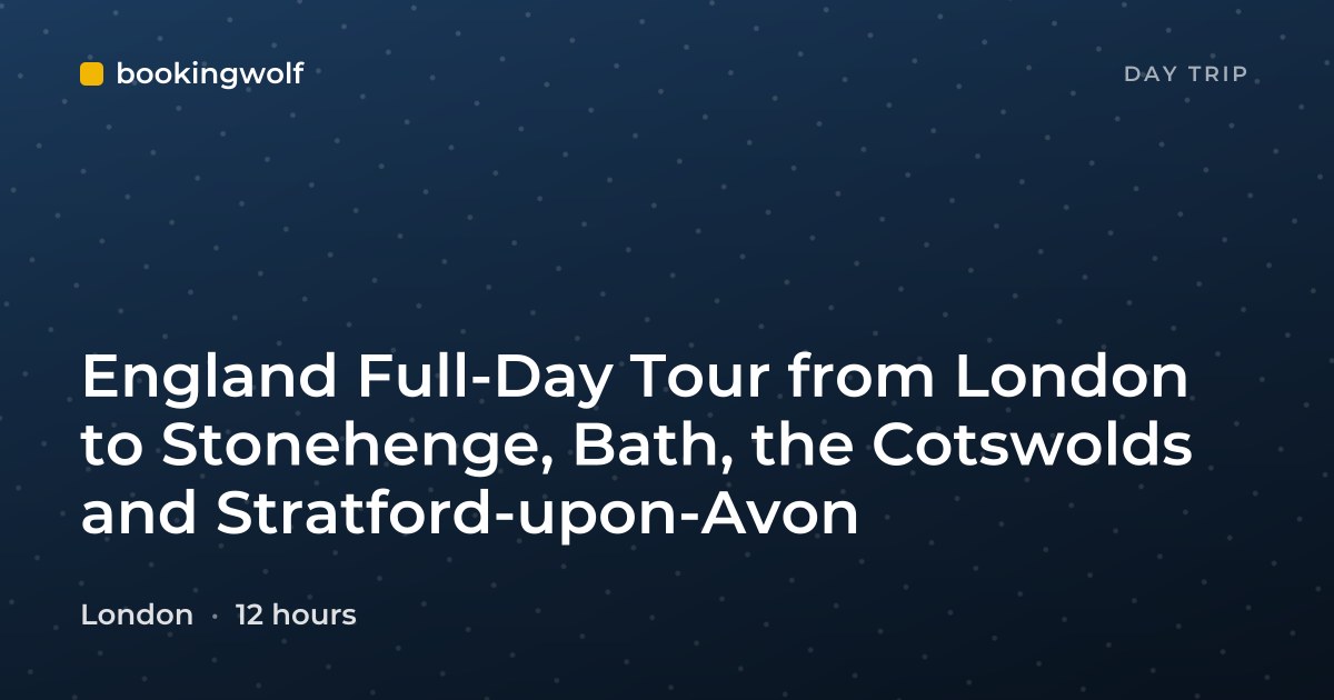 England Full-Day Tour from London to Stonehenge, Bath, the Cotswolds and Stratford-upon-Avon